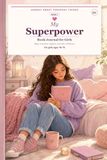 My Superpower: A Book-Journal for Girls Ages 10-16 About the Body, Emotions, and Hygiene