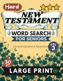 Hard New Testament Vol 3 Word Search for Seniors Large Print: 100 Revelation and General Epistles Advanced Cognitive Challenges, Adults Edition: Expert Overlapping Grids