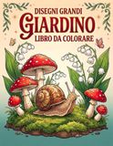 DISEGNI GRANDI GIARDINO DISEGNI GRANDI GIARDINO – LIBRO DA COLORARE: 50 Rilassanti Disegni di Giardini da Colorare per Adulti e Anziani – Grandi Motivi Semplici per il Relax e la Creatività