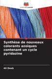 Synthèse Editions Notre Savoir Synthèse de nouveaux colorants azoïques contenant un cycle pyridazine