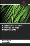 Responsible Our Knowledge Publishing Responsible Tourist Behavior and Its Determinants Paperback