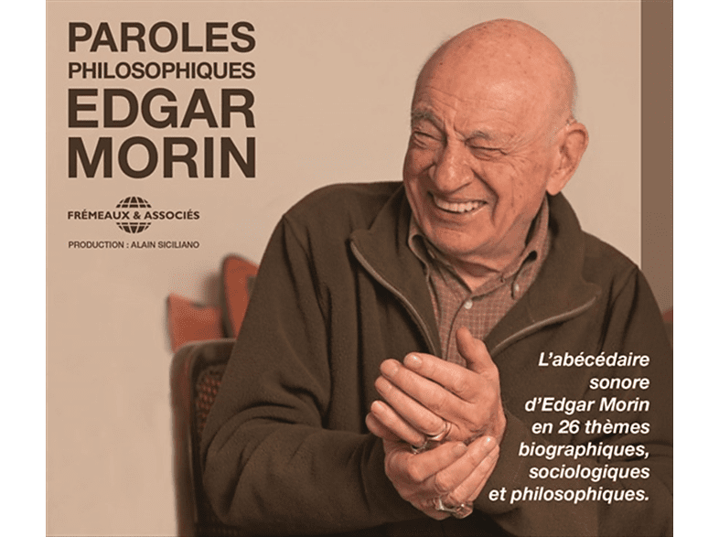 FREMEAUX Edgar Morin - Paroles Philosophiques - Biographiques, Sociologiques et Philosophiques CD