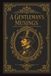 A Gentleman's Musings: Timeless Rules, Practical Planning and Thoughtful Guidance for the Modern Gentleman