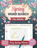Spring Word Search Puzzle Book: Large Print Word Search for Adults: 100 Spring-Themed Puzzles for Calm, Relaxation and Mindfulness
