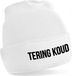 Bellatio Decorations Muts met tekst - Tering Koud - unisex - one size - wit - wintermuts