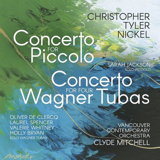 PIAS Nederland Avie Records Sarah Jackson, Vancouver Contemporary Orchestra & Clyde Mitchell - Tyler Nickel: Concerto For Piccolo | Concerto For Four Wagner Tubas (CD)