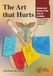 The Art That Hurts: Genius and Illness in the Lives of Creators: Art and Medicine: “Stories of Pain, Creation, and Resilience"