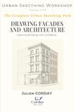 DRAWING FACADES AND ARCHITECTURE: Capturing Buildings with Confidence