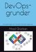 DevOps-grunder: Förutsättningar för framtida DevOps-ingenjörer
