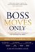 Boss Moves Only: 17 Women Who Did It Their Way and Changed the Game