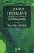 L'Aura Humaine: Couleurs astrales et formes-pensées