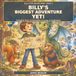 Billy's Biggest Adventure Yet: A Magical Story of Friendship, Courage & Imagination