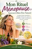 Mon Rituel Ménopause Épanouie & Bien-Être Naturel