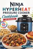 Ninja HyperHeat Pressure Cooker Cookbook For Beginners