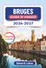 Bruges Bruges Guida di Viaggio 2026-2027 (A colori): Canali, cioccolato e birra belga in una città medievale — Dove alloggiare, cosa mangiare e come evitare la folla, con consigli pratici, itinerari e mappe