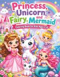 Princess Unicorn Fairy & Mermaid Coloring Book