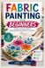 FABRIC Independently Published FABRIC PAINTING FOR BEGINNERS