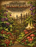 Art Therapy - Wicked Garden - Stress Relief Activity: An Ink and Marker Book