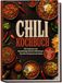 Chili Psiana eCom UG (haftungsbeschränkt) Chili Kochbuch: Die leckersten und abwechslungsreichsten Chili Rezepte für jeden Geschmack und Anlass - inkl. Gewürzmischungen, Chili-Basen, Salsas, Toppings, Beilagen uvm.