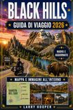 BLACK HILLS GUIDA DI VIAGGIO 2026