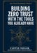 Building Zero Trust with the Tools You Already Have