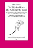 Die Welt im Hirn - The World in the Brain: Posthum zusammengestellt und herausgegeben von Henry Evrard, Willi Ribi und Almut Schüz. Posthumously ... by Henry Evrard, Willi Ribi and Almut Schüz