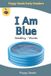 I Seedling - I Am Blue: A Seedling – Words Book for Beginning Readers