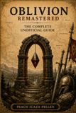 Oblivion Remastered: The Complete Unofficial Guide