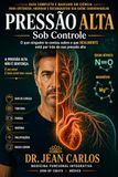 Pressão Alta Sob Controle: O que ninguém te contou sobre o que REALMENTE está por trás da sua pressão alta