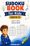 Sudoku Book for Kids Ages 10-12: 180 Easy to Hard 6x6 and 9x9 Puzzles for Logic, Problem-Solving and Screen-Free Brain Training