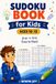 Sudoku Book for Kids Ages 10-12: 180 Easy to Hard 6x6 and 9x9 Puzzles for Logic, Problem-Solving and Screen-Free Brain Training