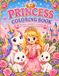 Princess Coloring Book: Magical Moments to Color, Castles, Unicorns & Fairy-Tale Fun