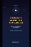 DIE Independently Published Die Letzte Arbeit Der Menschheit Paperback