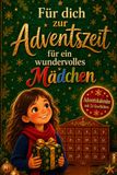 Pour vous pour la période de l'Avent : un calendrier de l'Avent avec 24 contes de Noël enchanteurs pleins d'amour, de courage et de petits miracles de Noël pour une fille merveilleuse - cadeau idéal pour Noël