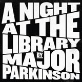 PHD Major Parkinson A Night at the Library