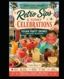Retro Sips & Sunny Celebrations: Vegan Party-Size Cocktails, Punches & Mocktails for Every Celebration