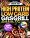 Das XXL High Protein Low Carb Gasgrill Kochbuch