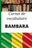 Carnet Bambara Carnet de vocabulaire: Carnet vierge pour noter, organiser et mémoriser ses mots et expressions