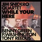 While Jim Snidero Quartet - While Your Here (CD)