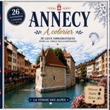 ANNECY À COLORIER: 26 lieux emblématiques entre lac, vielle ville & montagnes