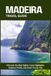 MADEIRA TRAVEL GUIDE: Discover the Best Sights, Local Highlights, Outdoor Thrills, and Smart Travel Tips