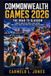 Commonwealth Games 2026: The Road to Glasgow: A Complete Guide to the Sports, Stars, Nations, Para Events, Venues, and Stories That Could Shape the Games