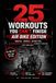 25 Workouts You Can't Finish – Air Bike Edition: 25 Progressive Air Bike Workouts Designed to Push You Past Your Limits