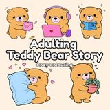 Adulting: Teddy Bear Story Colouring Book