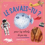 Le savais-tu ?: pour les enfants de six ans