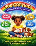 You Got This!: Confidence and SEL Coloring Book for Kids Ages 6–11