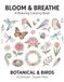 Bloom & Breathe: A Botanical & Birds Coloring Book for Adults