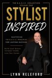 STYLIST Libri GmbH STYLIST INSPIRED: Mastering B.A.S.I.C. Principles for Lasting Success: A Proven System to Build Connection, Confidence, and a Thriving Career Behind the Chair Paperback