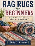 Rag Rugs for Beginners: Easy Techniques, Upcycling Ideas & 6 Fun Projects