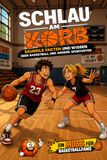 Schlau am Korb - Skurrile Fakten und Wissen über Basketball und andere Sportarten: Unnützes Wissen und Geschenk für Basketballfans, Basketballverein, ... – Sportwissen zum Schmunzeln - 2. Auflage